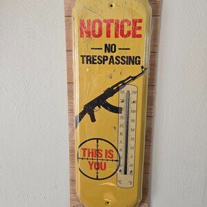 Brand New "NOTICE No Trespassing" Metal Wall Thermometer indoor / Outdoor